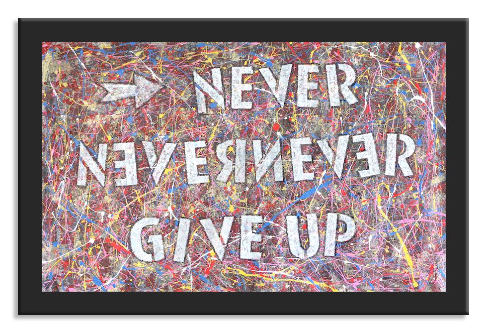 Never Give Up – Original Abstract Painting on canvas
