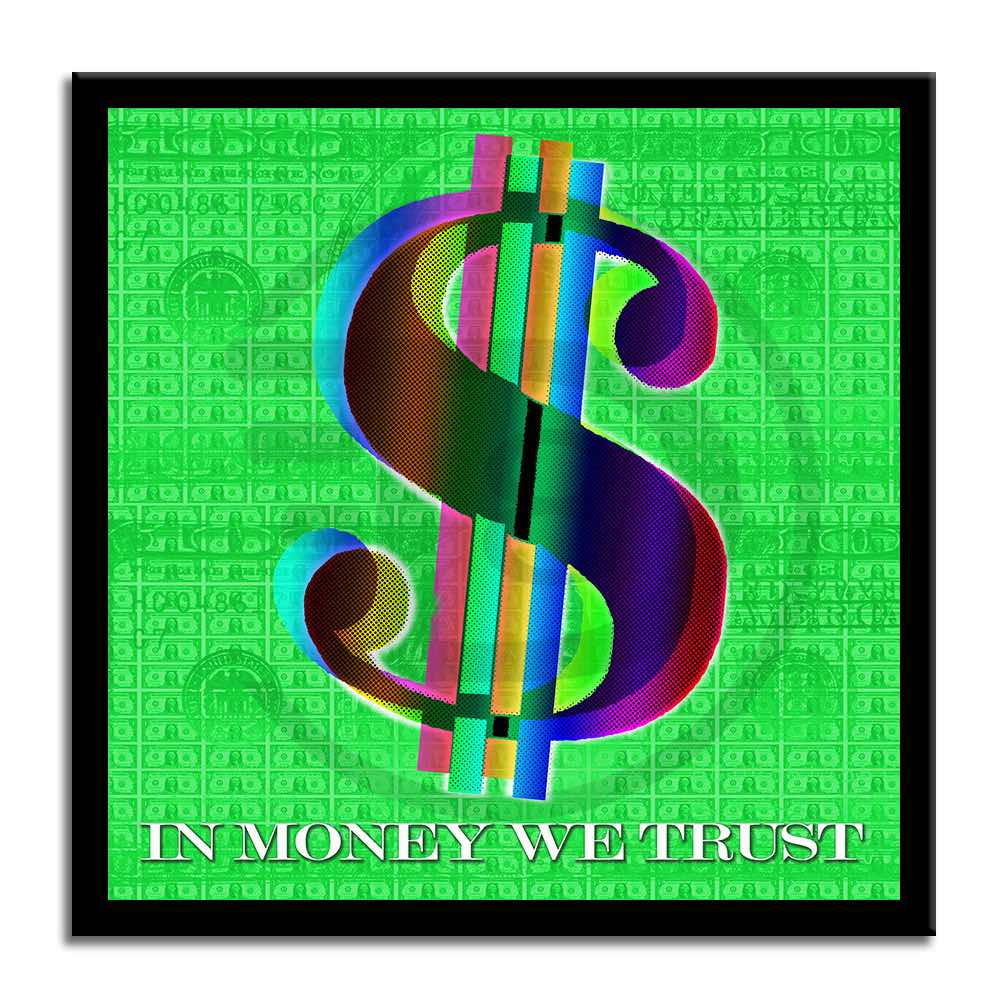 In Money we Trust - Green – Giclée printed on Canvas or Paper