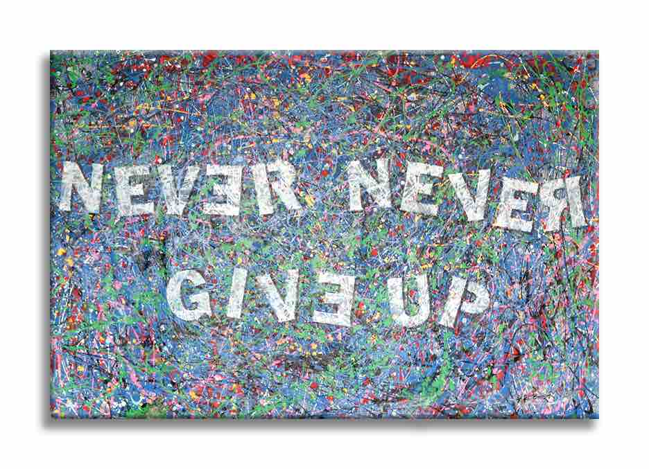 Never Give Up  – Original Abstract Painting on canvas