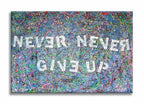 Never Give Up  – Original Abstract Painting on canvas
