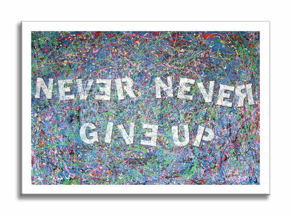 Never Give Up  – Original Abstract Painting on canvas